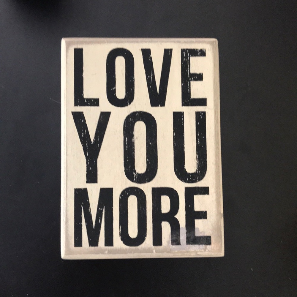 Love You More Sign